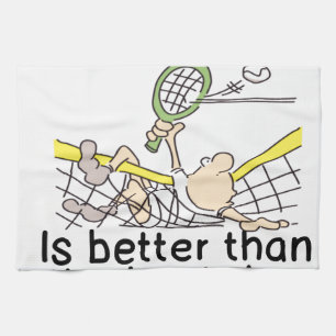 THE WORST DAY ON TENNIS COURT - BETTER THAN WORK TEA TOWEL