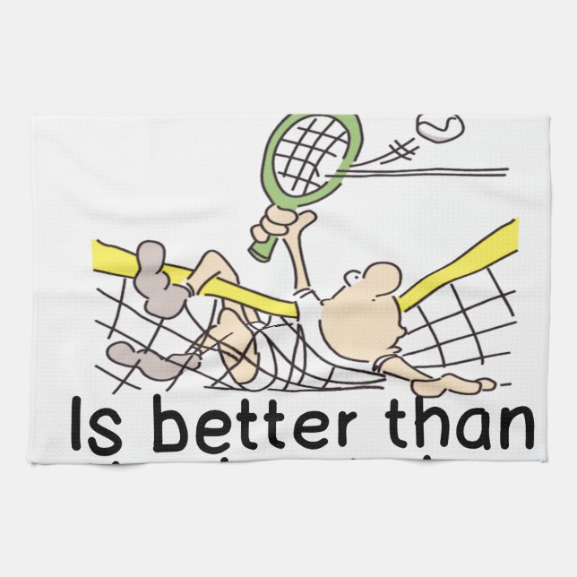 THE WORST DAY ON TENNIS COURT - BETTER THAN WORK TEA TOWEL (Horizontal)