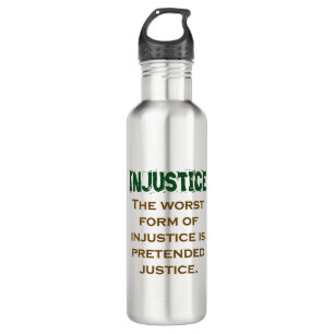 The Worst Form Of Injustice - Injustice Quote 710 Ml Water Bottle