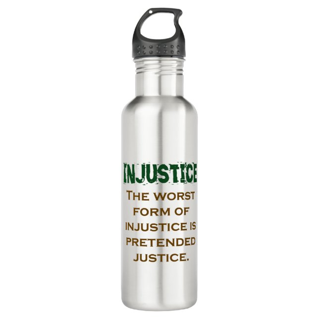 The Worst Form Of Injustice - Injustice Quote 710 Ml Water Bottle (Front)