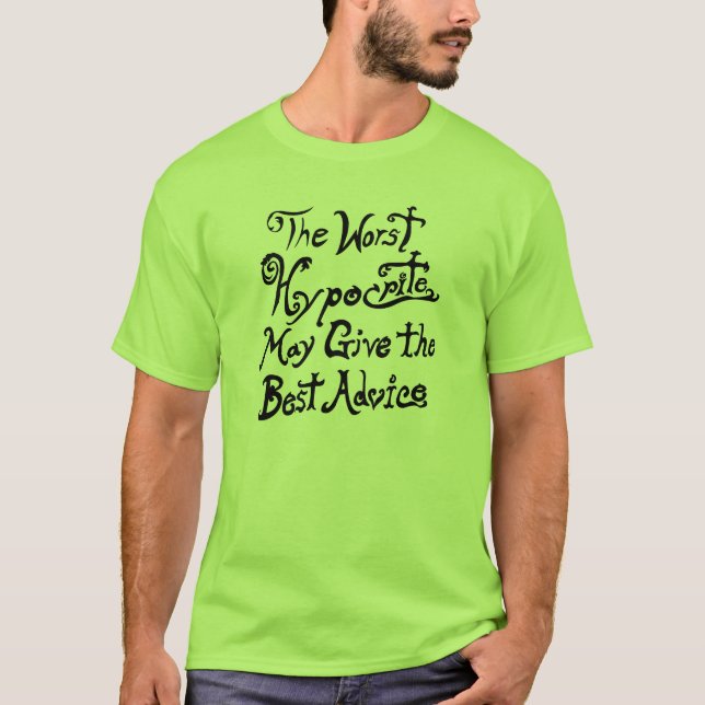 The Worst Hypocrite T-Shirt (Front)