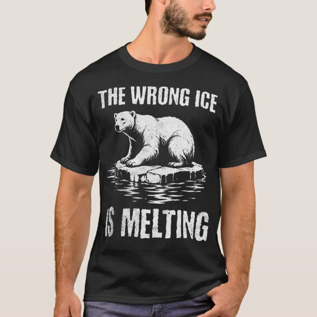 The Wrong ICE is Melting - Melt ICE T-Shirt (Front)