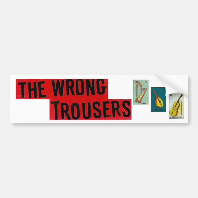 The Wrong Trousers Bupmer Sticker (Front)