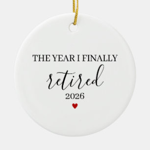 The Year I Finally Retired, Funny Retirement Ceramic Tree Decoration