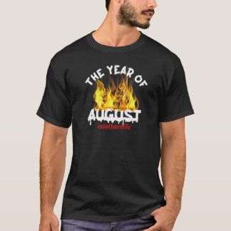 The Year Of August Summer Humour For Southern Peop T-Shirt