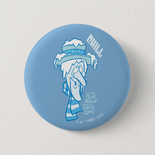 THE YEAR WITHOUT A SANTA CLAUS™ Snow Miser Chill 6 Cm Round Badge