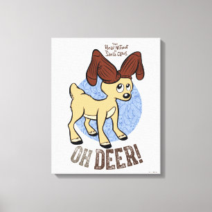 THE YEAR WITHOUT A SANTA CLAUS™   Vixen "Oh Deer" Canvas Print