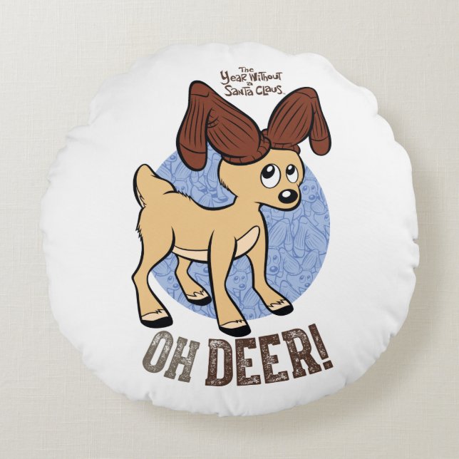 THE YEAR WITHOUT A SANTA CLAUS™ | Vixen "Oh Deer" Round Cushion (Front)