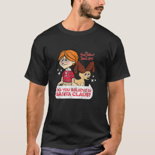 The Year Without Santa Claus Do You Believe In San T-Shirt