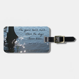 The years teach much which the days never know luggage tag