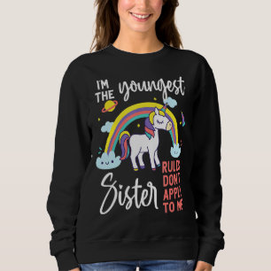The Youngest Sister Rules Don't Apply To Me Funny Sweatshirt