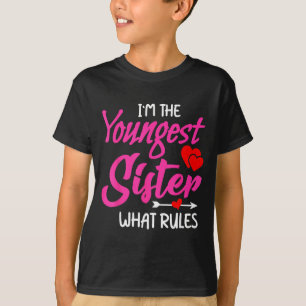 The Youngest Sister What Rules_ Funny Family Humou T-Shirt