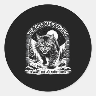 The Yule Cat Is Coming Beware Jolakotturinn Quote  Classic Round Sticker