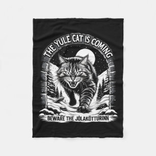 The Yule Cat Is Coming Beware Jolakotturinn Quote  Fleece Blanket