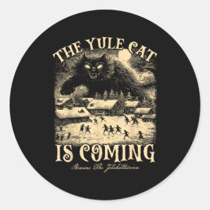 The Yule Cat Is Coming Gothic Christmas Winter Sol Classic Round Sticker