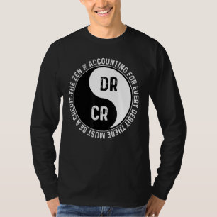 The Zen of Accounting For Every Debit There Must B T-Shirt