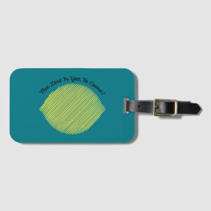 The Zest is Yet to Come Lemon Luggage Tag