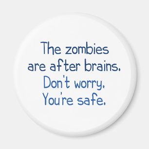 The zombies are after brains magnet