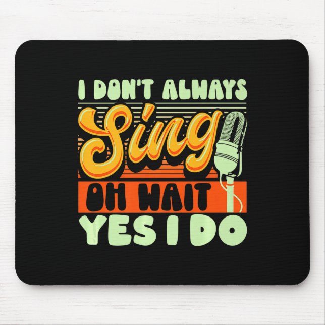 Theater Broadway Musical I Dont Always Sing  Mouse Mat (Front)