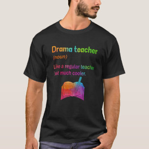 Theater Drama Teacher Definition Tee Funny Theatre