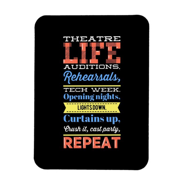 Theater Life Repeat Magnet (Vertical)