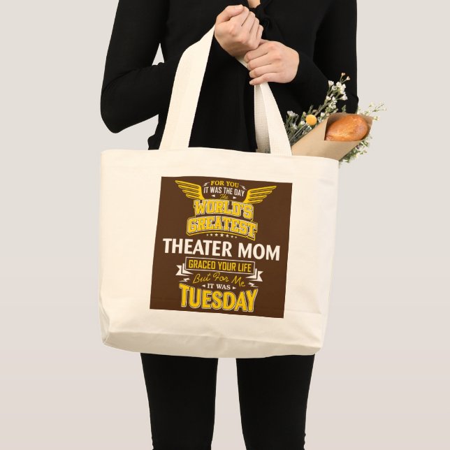 Theater Mom Idea Funny Worlds Greatest Theater Large Tote Bag (Front (Product))