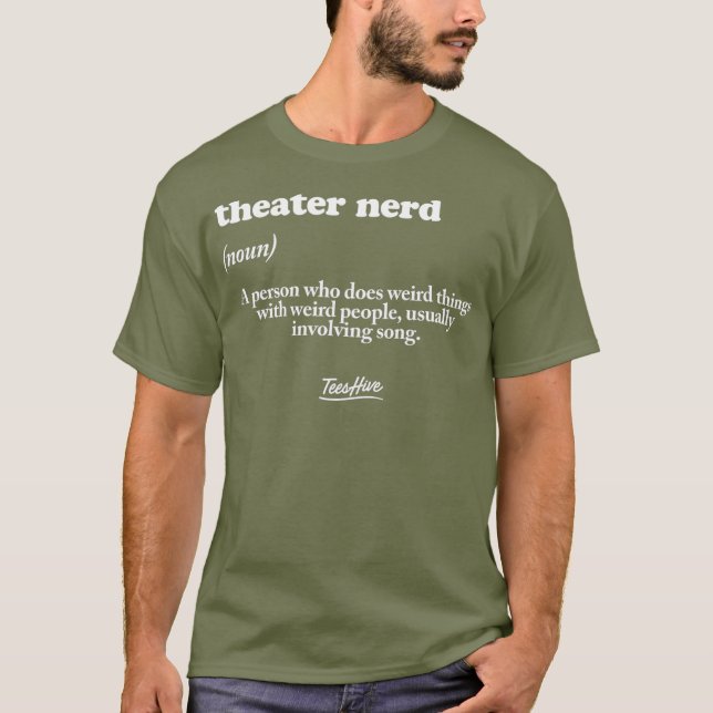 Theater Nerd Definition Acting Theatre T-Shirt (Front)