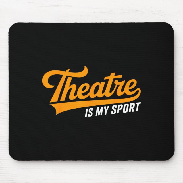 Theater Nerd For Actors Musical Theatre Is My Srt  Mouse Mat (Front)
