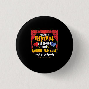Theater There will Be Drama 3 Cm Round Badge