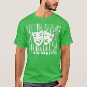 Theatre Actor Drama Stage Play Entertainer - Theat T-Shirt