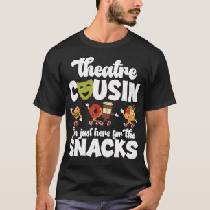 Theatre Cousin Funny Theater Cousin Theatre Actres T-Shirt