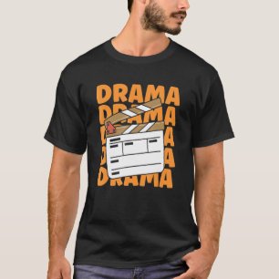 Theatre Drama Rehearsal Quote For A Thespian_1 T-Shirt