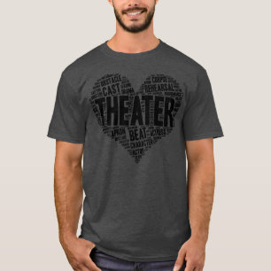 Theatre Gifts Heart Drama Love Actress Actor graph T-Shirt