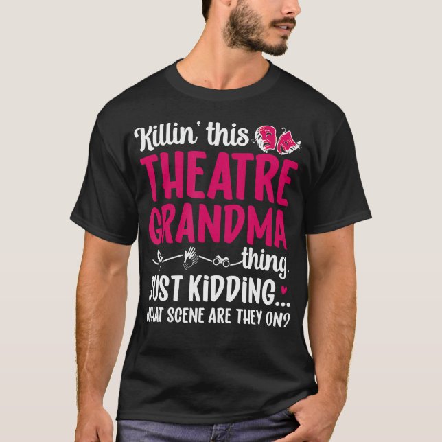 Theatre Grandma Thing Theatre Actor Grandma Theate T-Shirt (Front)