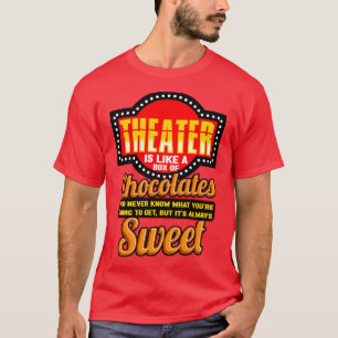 Theatre I Like A Box Of Chocolates T-Shirt
