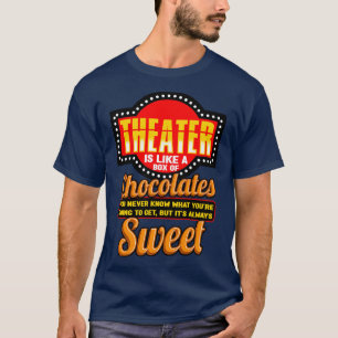 Theatre I Like A Box Of Chocolates T-Shirt