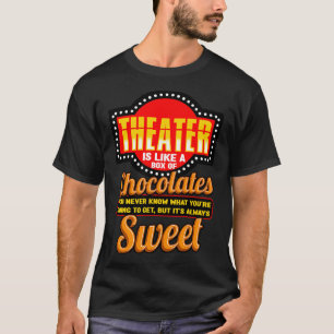 Theatre I Like A Box Of Chocolates T-Shirt