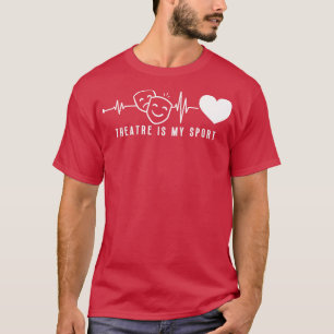 Theatre In Heartbeat 19 T-Shirt
