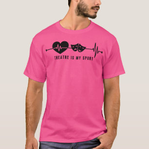 Theatre In Heartbeat 23 T-Shirt