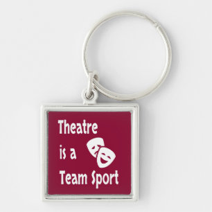 Theatre is a team sport, Acting, Actor, Actress Key Ring