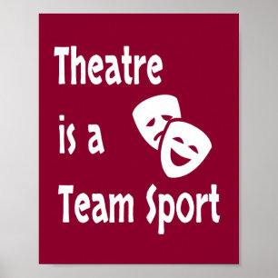 Theatre is a team sport, Acting, Actor, Actress Poster