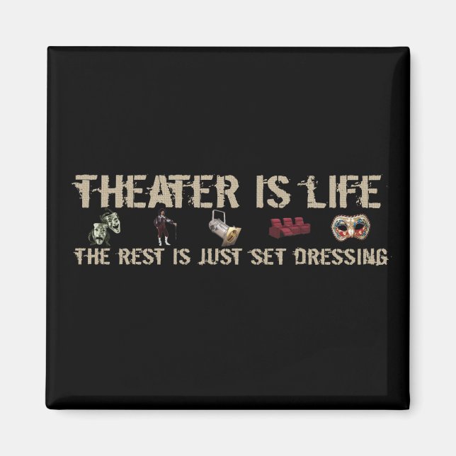 Theatre Is Life Magnet (Front)
