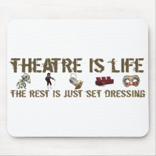 Theatre is Life Mouse Mat