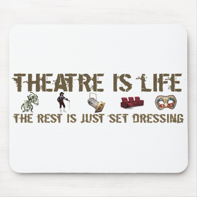 Theatre is Life Mouse Mat (Front)