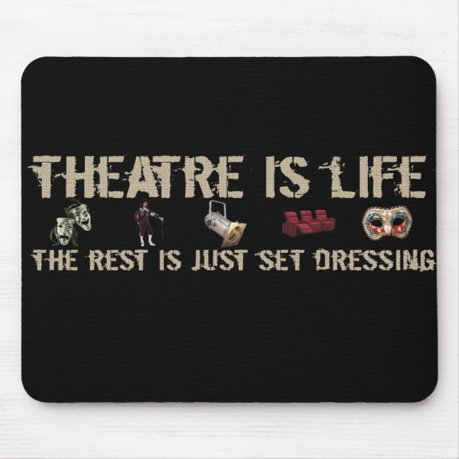 Theatre is Life Mouse Mat (Front)