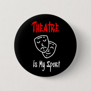 Theatre is my sport 6 cm round badge