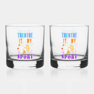 Theatre Is My Sport Actor Drama Whiskey Glass
