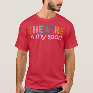 Theatre Is My Sport boy family T-Shirt