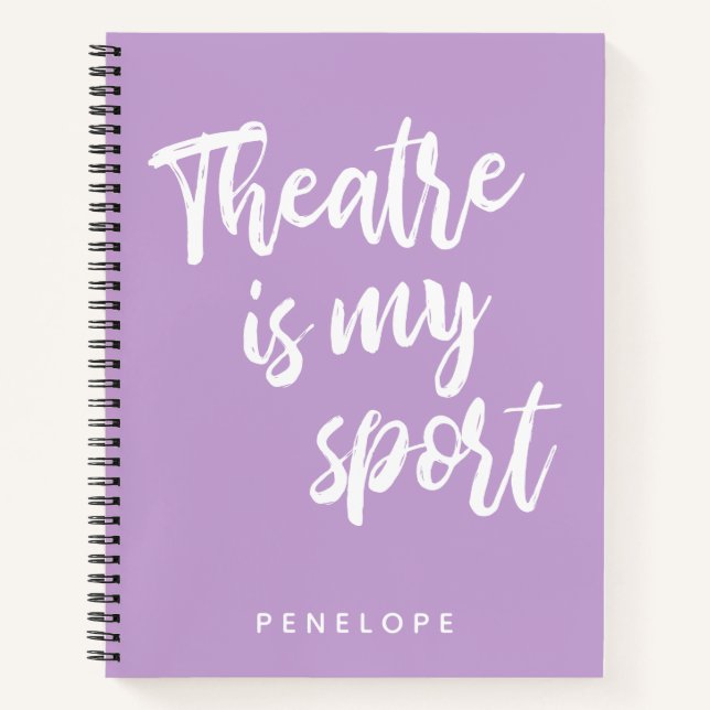 Theatre is my Sport Cute Lilac Purple Personalised Notebook (Front)