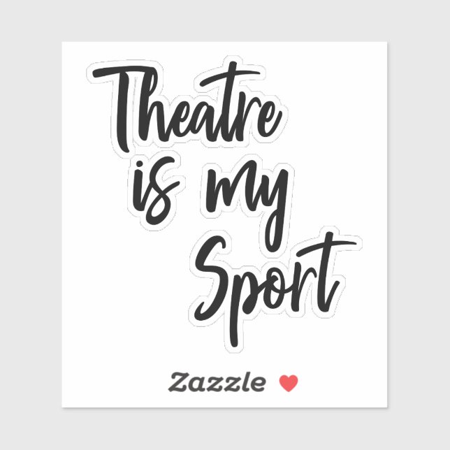 Theatre is My Sport Funny Actor Actress Quote (Sheet)